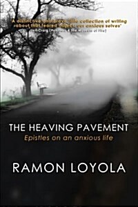 The Heaving Pavement: Epistles on an Anxious Life (Paperback)