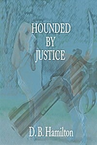 Hounded by Justice (Paperback)