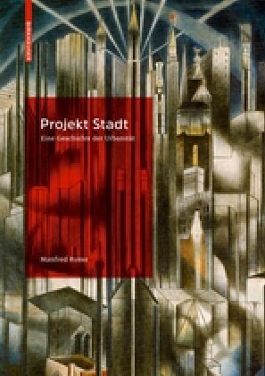 Projekt Stadt: Eine Geschichte Der Urbanit? (Hardcover)