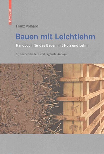 Bauen Mit Leichtlehm: Handbuch Fr Das Bauen Mit Holz Und Lehm (Paperback, 8, 8., Neubearbeit)