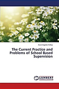 The Current Practice and Problems of School Based Supervision (Paperback)