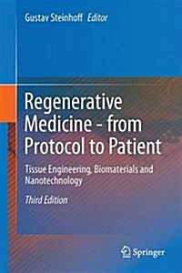 Regenerative Medicine - From Protocol to Patient: 3. Tissue Engineering, Biomaterials and Nanotechnology (Hardcover, 3, 2016)