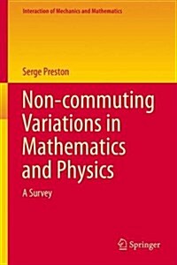 Non-Commuting Variations in Mathematics and Physics: A Survey (Paperback, 2016)