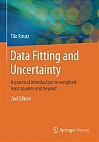 Data Fitting and Uncertainty: A Practical Introduction to Weighted Least Squares and Beyond (Paperback, 2)