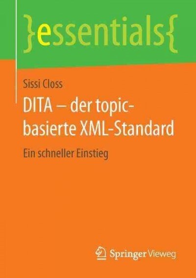 Dita - Der Topic-Basierte XML-Standard: Ein Schneller Einstieg (Paperback, 1. Aufl. 2015)