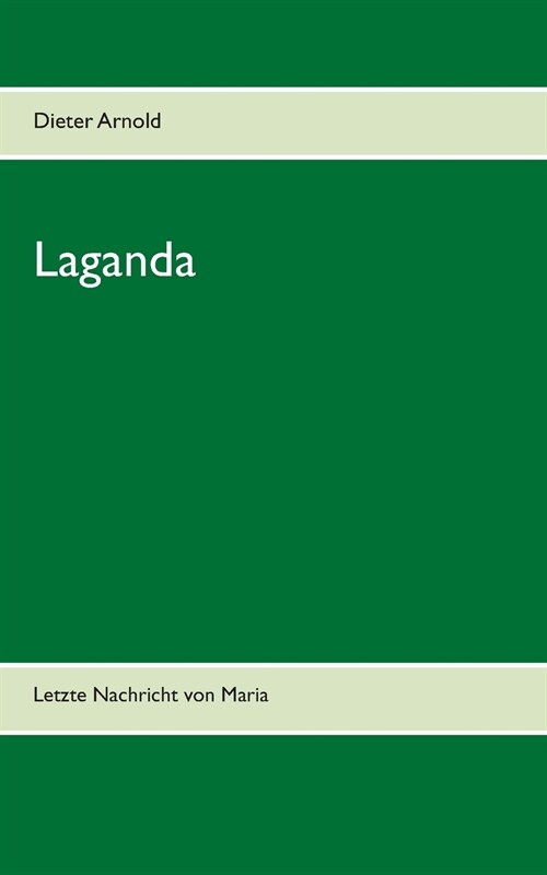 Laganda: Letzte Nachricht von Maria (Paperback)