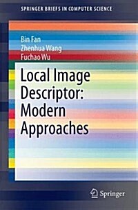 Local Image Descriptor: Modern Approaches (Paperback, 2015)