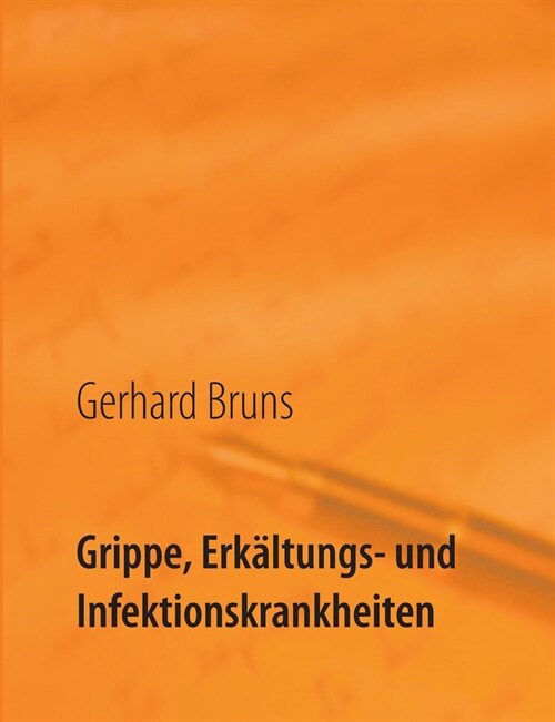 Grippe, Erk?tungs- und Infektionskrankheiten: Jetzt helfe ich mir selbst! (Paperback)