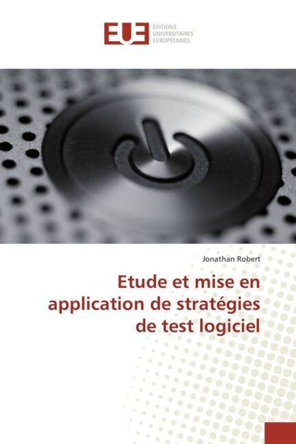 Etude Et Mise En Application de Strat?ies de Test Logiciel (Paperback)