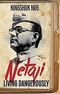 Netaji: Living Dangerously (Paperback)