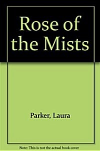 Rose of the Mists (Paperback, 0)