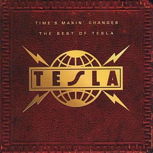 [중고] Tesla - Time‘s Makin‘ Changes: The Best Of Tesla