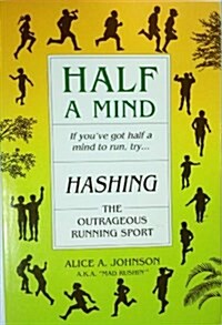 Half a Mind: Hashing : The Outrageous Running Sport (Paperback)