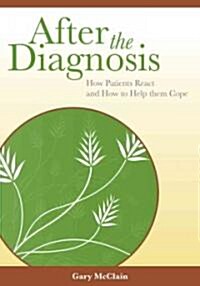 After the Diagnosis: How Patients React and How to Help Them Cope (Paperback)