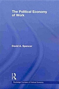 The Political Economy of Work (Paperback)