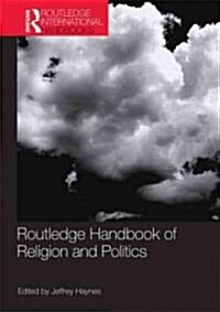 Routledge Handbook of Religion and Politics (Paperback)