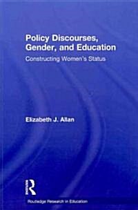 Policy Discourses, Gender, and Education : Constructing Womens Status (Paperback)