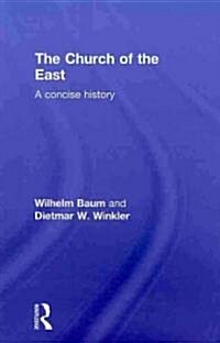 The Church of the East : A Concise History (Paperback)