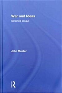 War and Ideas : Selected Essays (Hardcover)
