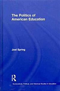 The Politics of American Education (Hardcover)