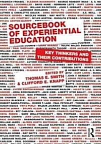 Sourcebook of Experiential Education : Key Thinkers and Their Contributions (Paperback)