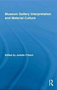 Museum Gallery Interpretation and Material Culture (Hardcover)