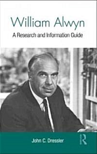 William Alwyn : A Research and Information Guide (Hardcover)