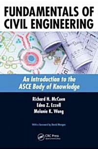 Fundamentals of Civil Engineering: An Introduction to the Asce Body of Knowledge (Paperback)