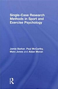 Single-Case Research Methods in Sport and Exercise Psychology (Hardcover)