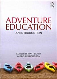 Adventure Education : An Introduction (Paperback)