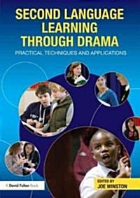 Second Language Learning Through Drama : Practical Techniques and Applications (Paperback)