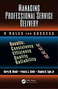 Managing Professional Service Delivery: 9 Rules for Success (Hardcover)