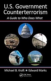 U.S. Government Counterterrorism: A Guide to Who Does What (Hardcover)