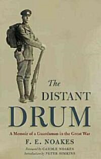 Distant Drum: a Memoir of a Guardsman in the Great War (Hardcover)