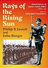 Rays of the Rising Sun: Japans Asian Allies 1931-45 (Hardcover)