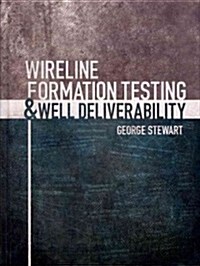 Wireline Formation Testing & Well Deliverability (Hardcover)