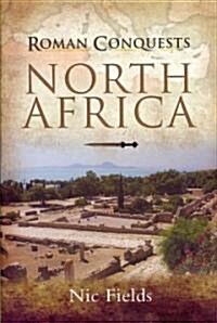 Roman Conquests: North Africa (Hardcover)