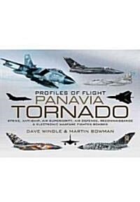 Panavia Tornado : Strike, Anti-Ship, Air Superiority, Air Defence, Reconnaissance and Electronic Warfard Fighter-Bomber (Hardcover)