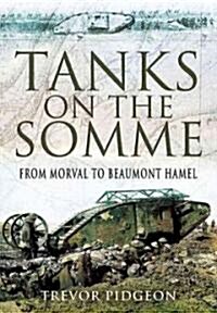 Tanks on the Somme: from Morval to Beaumont Hamel (Hardcover)