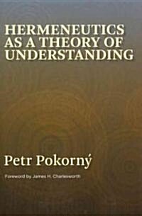 Hermeneutics as a Theory of Understanding (Paperback)