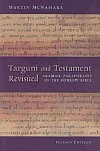 Targum and Testament Revisited: Aramaic Paraphrases of the Hebrew Bible: A Light on the New Testament (Paperback, 2)