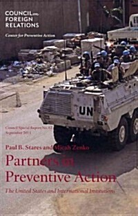 Partners in Preventive Action: The United States and International Institutions (Paperback, New)