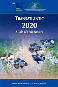 Transatlantic 2020: A Tale of Four Futures (Paperback)