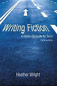 Writing Fiction: A Hands-On Guide for Teens: Canadian Edition (Paperback)
