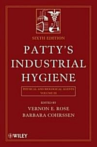 Pattys Industrial Hygiene, Physical and Biological Agents (Hardcover, 6, Volume 3)