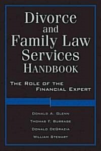 Family Law Services Handbook: The Role of the Financial Expert (Hardcover)