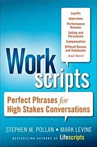 Workscripts: Perfect Phrases for High-Stakes Conversations (Paperback)
