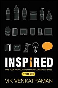 Inspired!: Take Your Product Dream from Concept to Shelf (Hardcover)
