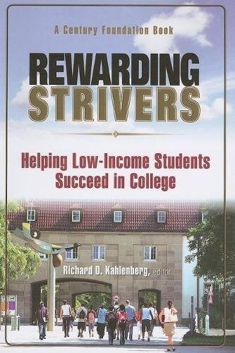 Rewarding Strivers: Helping Low-Income Students Succeed in College (Paperback)