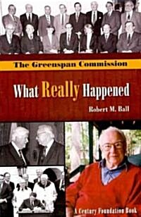 The Greenspan Commission: What Really Happened (Paperback)